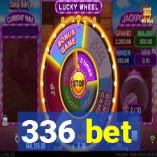 336 bet